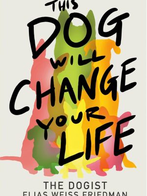 This Dog Will Change Your Life